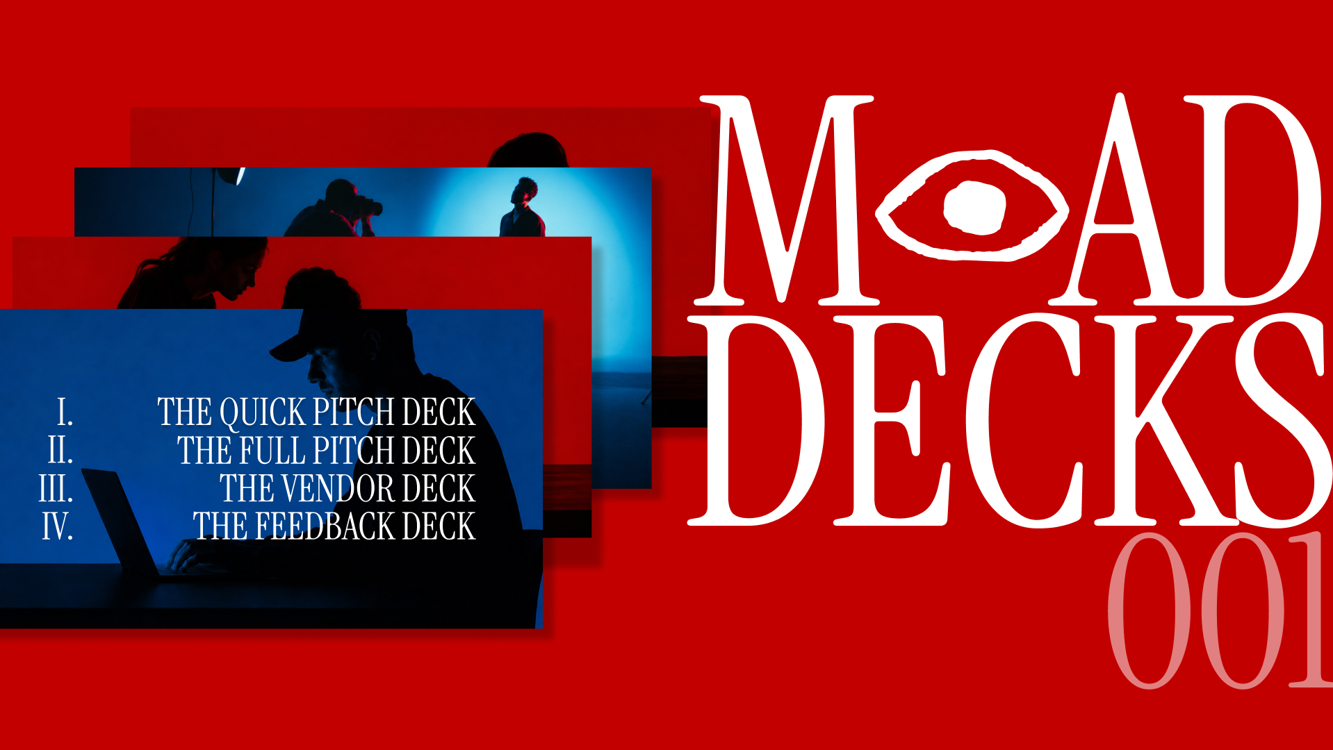 MAD Decks 001: The Quick Pitch, Full Pitch, Vendor and Feedback decks